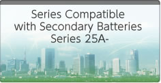 Series Compatible with Secondary Batteries Series 25A-